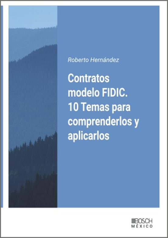 Contratos modelo FIDIC. 10 Temas para comprenderlos y aplicarlos