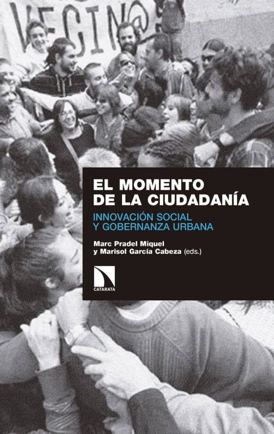 El Momento De La Ciudadania: Innovacion Social Y Gobernanza Urbana