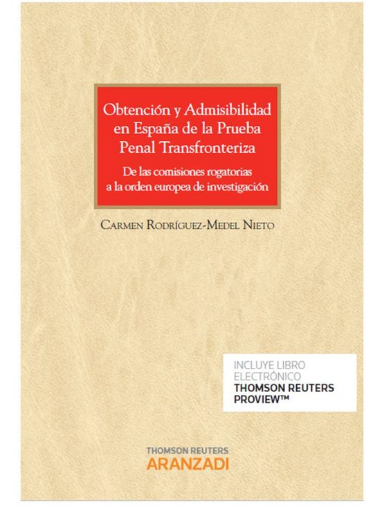 Obtencion Y Admisibilidad En España De La Prueba Penal Transfronteriza