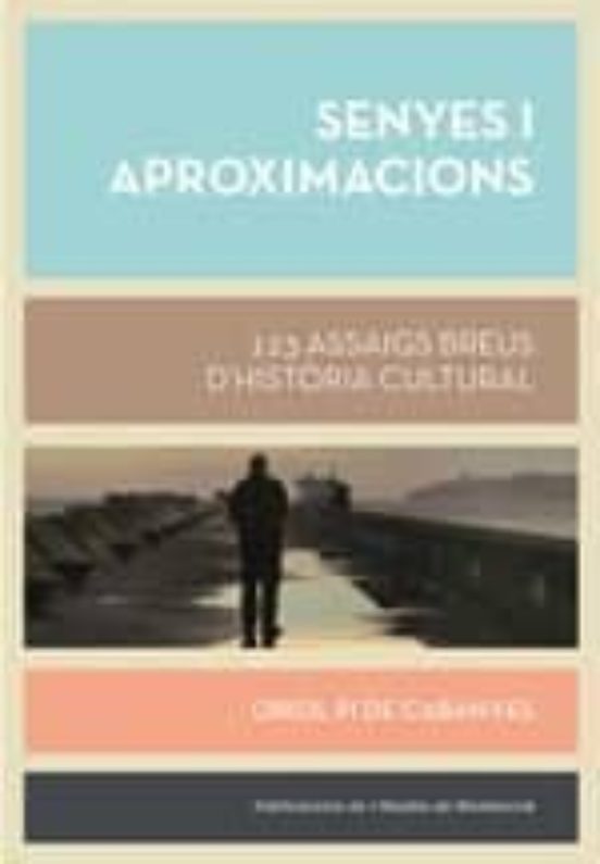 Senyes I Aproximacions: 123 Assaigs Breus Dhistòria Cultural