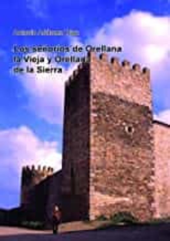 Los Señorios de Orellana la Vieja y Orellana