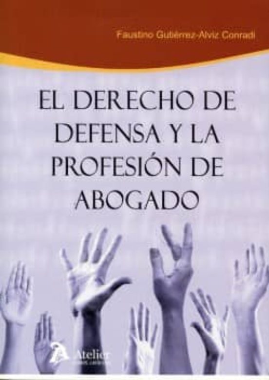 Derecho De Defensa Y La Profesión De Abogado