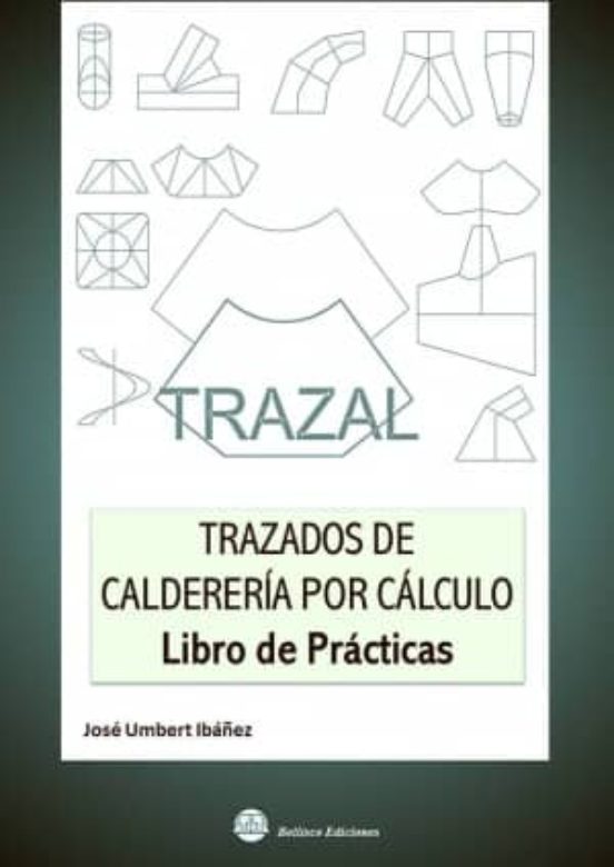 Trazal. Trazados De Caldereria Por Calculo- Libro De Practicas