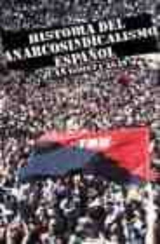 Historia Del Anarcosindicalismo Español