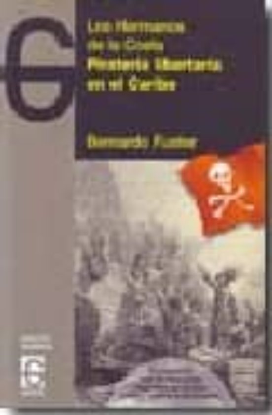 Pirateria Libertaria En El Caribe: Los Hermanos De La Costa + Cd