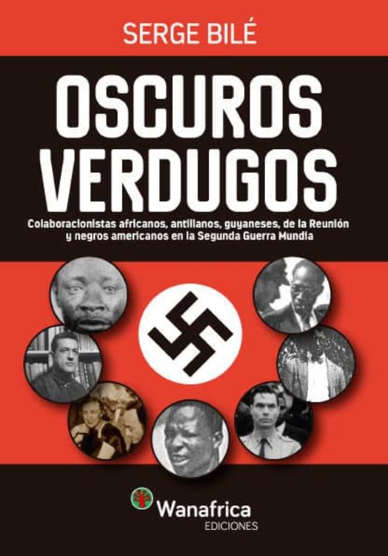 Oscuros Verdugos; Colaboracionistas Africanos Antillanos Guyaneses De