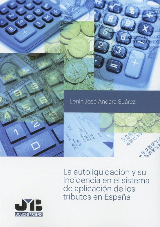 La Autoliquidación Y Su Incidencia En El Sistema De Aplicación De Los Tributos En España