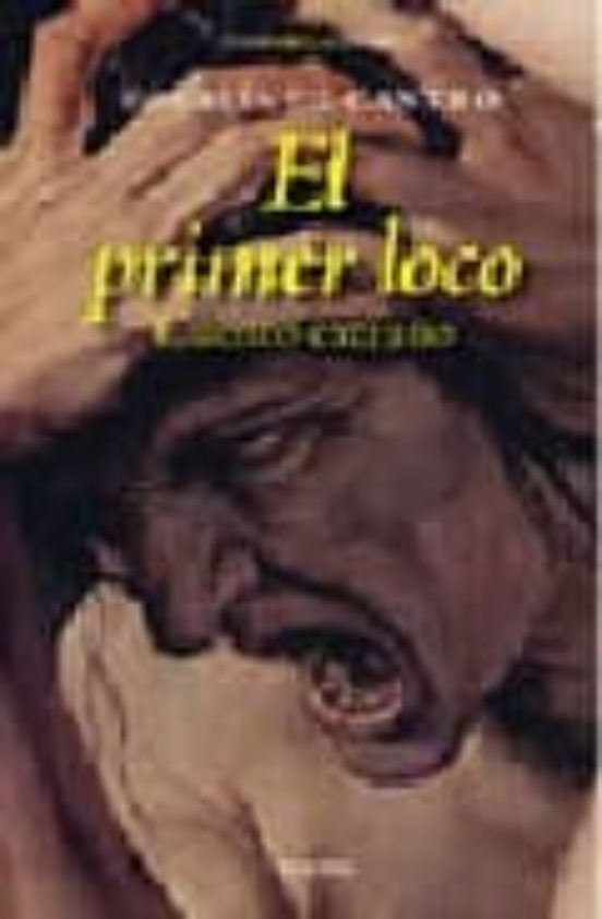 El Primer Loco: Cuento Extraño