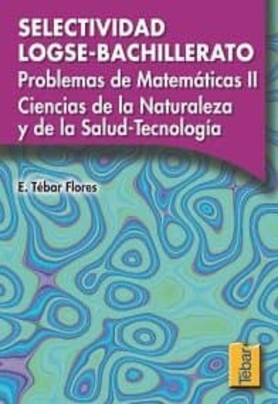 Selectividad Logse-Bachillerato. Problemas de Matematicas II Cie Ncias