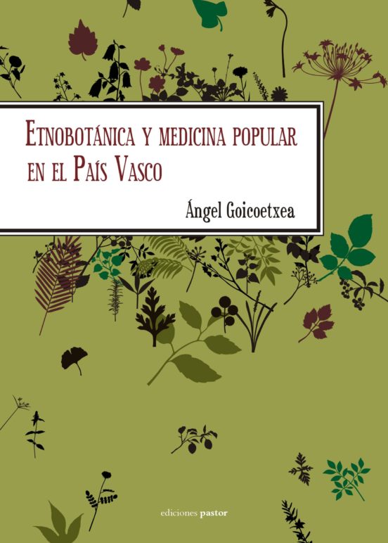 Etnobotánica Y Medicina Popular En El País Vasco