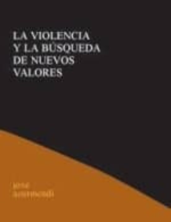 La Violencia Y La Búsqueda De Nuevos Valores