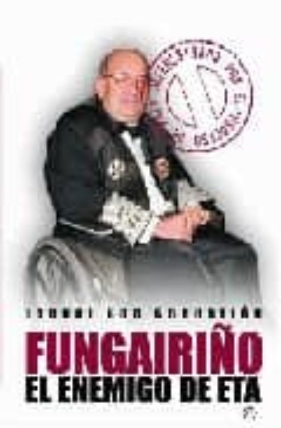Fungairiño: El Enemigo de Eta Defenestrado por el Proceso de Paz