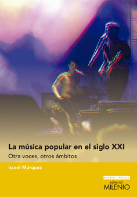 La Musica Popular En El Siglo Xxi: Otras Voces Otros Ambitos