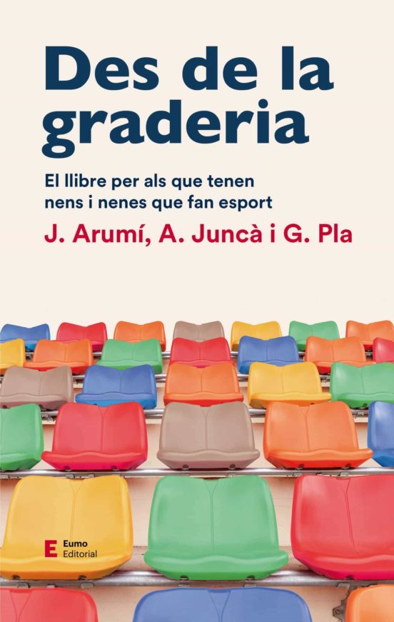 Des De La Graderia: El Llibre Per Als Que Tenen Nens I Nenes Que Fan E