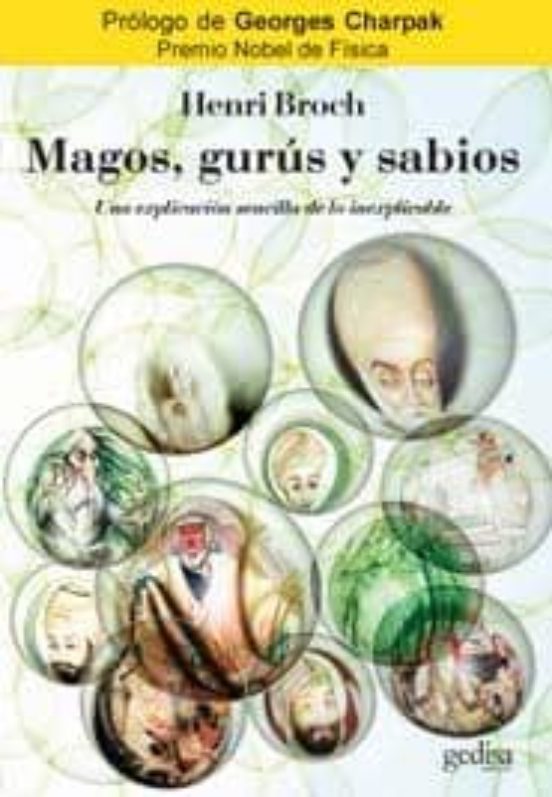 Magos Gurus Y Sabios: Una Explicacion Sencilla De Lo Inexplicabl E