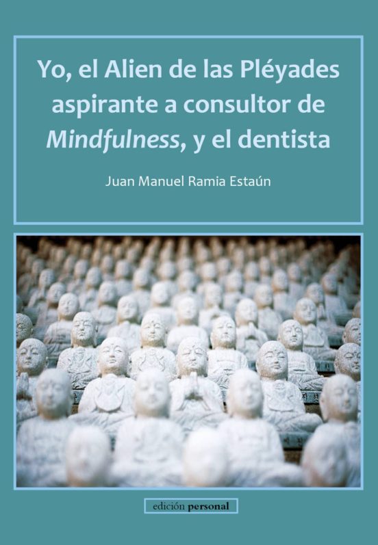 Yo El Alien De Las Pléyades Aspirante A Consultor De Mindfulness Y El