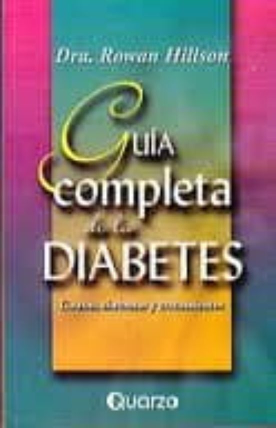 Guia Completa De La Diabetes: Causas Sintomas Y Tratamientos