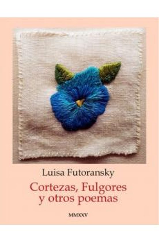 Cortezas Fulgores Y Otros Poemas