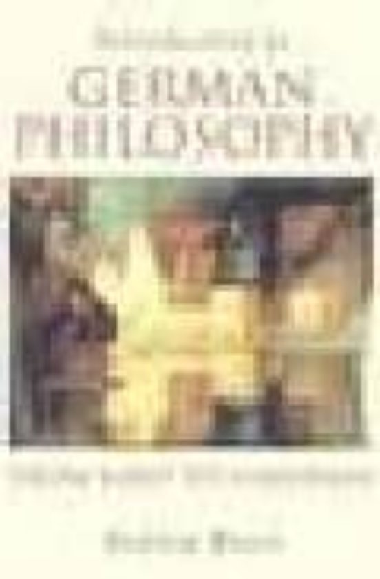 Introduction To German Philosophy: From Kant To Habermas