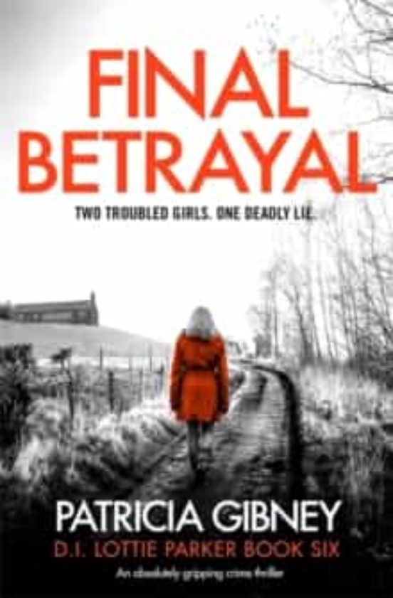 Final Betrayal : An Absolutely Gripping Crime Thriller