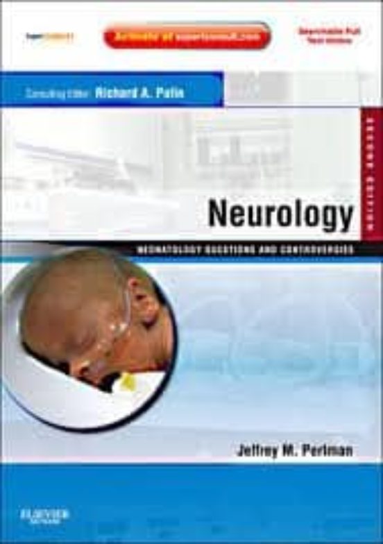 Neurology: Neonatology Questions And Controversies Expert Consul T - O