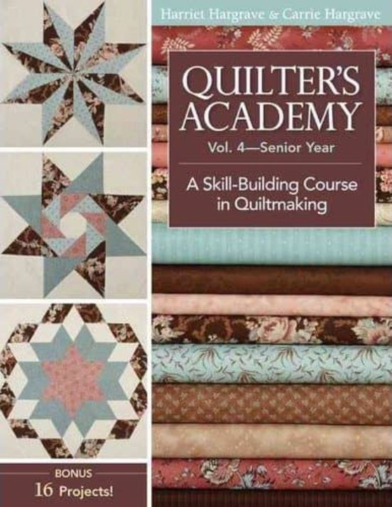 Quilter S Academy: V.4: Senior Year: A Skill-building Course