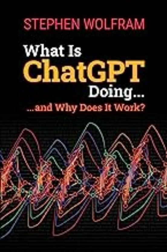 What Is Chatgpt Doing ... And Why Does It Work?