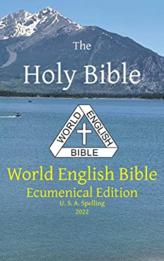 The Holy Bible: World English Bible Ecumenical Edition U. S. A. Spelli