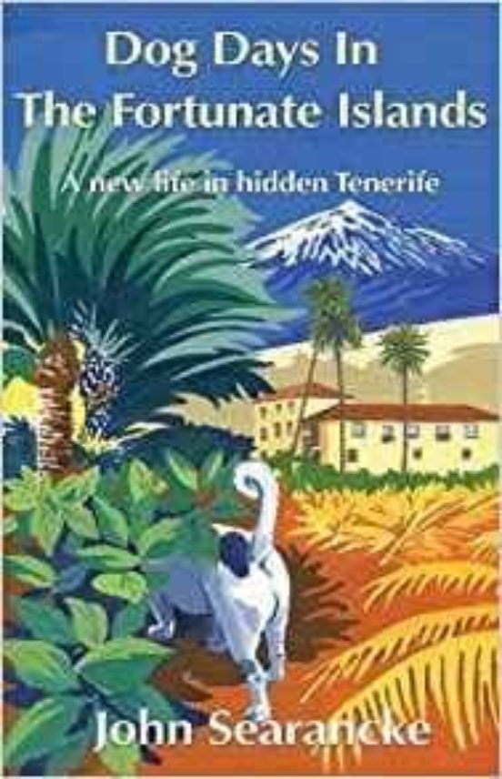 Dog Days In The Forutnate Islands: A New Life In Hidden Tenerife