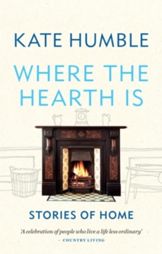 Where The Hearth Is: Stories Of Home