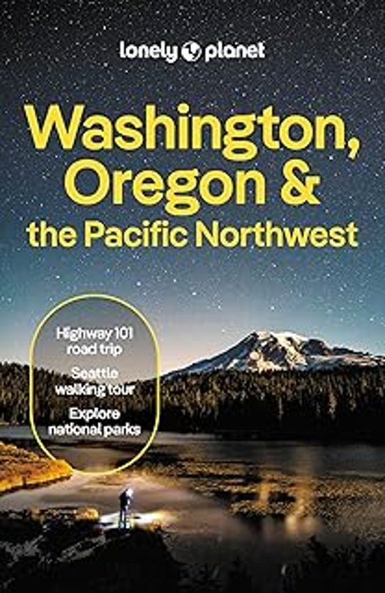 Lonely Planet Washington Oregon & The Pacific Northwest