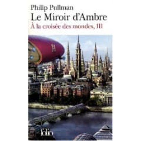 A La Croisee Des Mondes: Volume 3 Le Miroir D Ambre