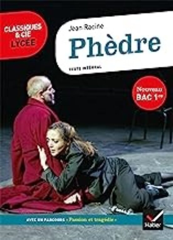 Phèdre : Texte Intégral Suivi D Un Dossier Nouveau Bac