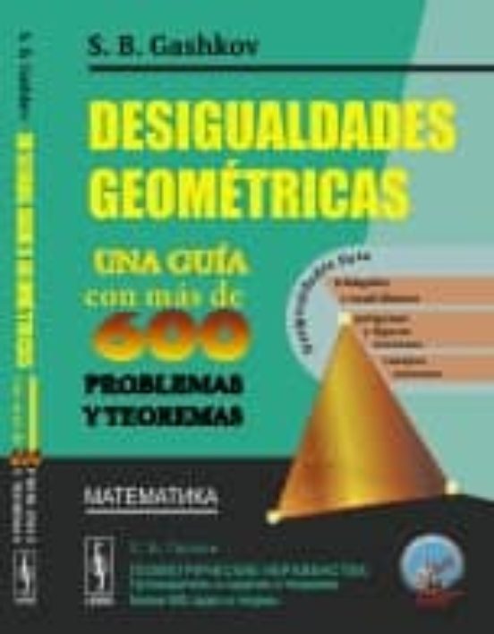Desigualdades Geometricas: Una Guia Con Mas De 600 Problemas Y Teorema