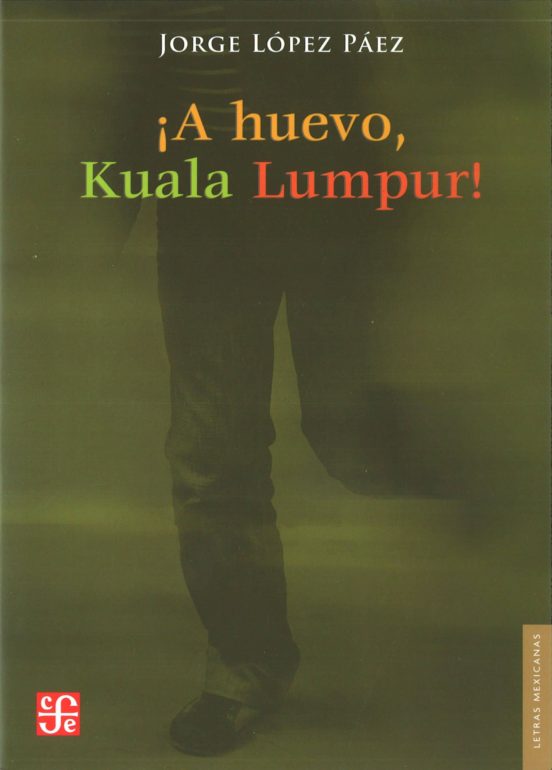 ¡A Huevo Kuala Lumpur!