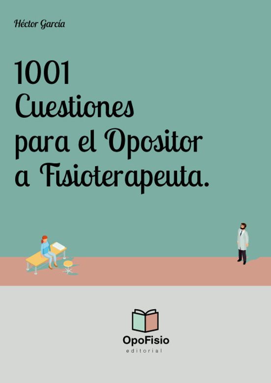 1001 Cuestiones Para El Opositor A Fisioterapeuta