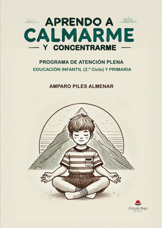 Aprendo A Calmarme Y Concentrarme. Programa De Atención Plena Educació