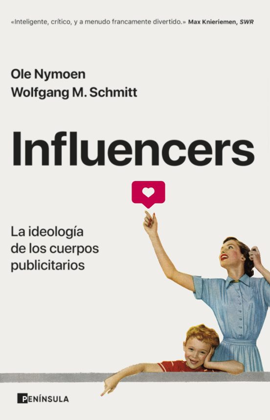 Influencers: La Ideología De Los Cuerpos Publicitarios