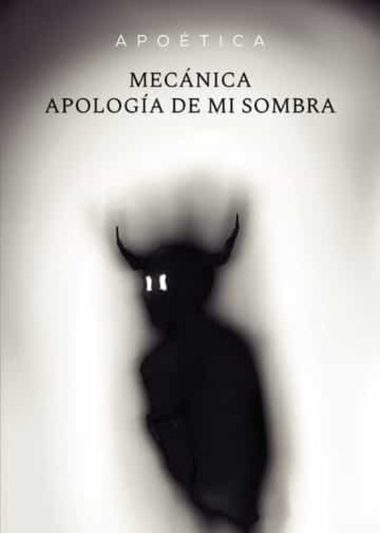 Mecánica Apología De Mi Sombra