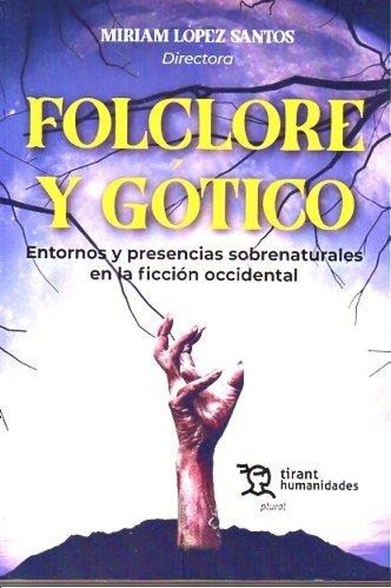 Folclore Y Gótico. Entornos Y Presencias Sobrenaturales En La Ficción Occidental