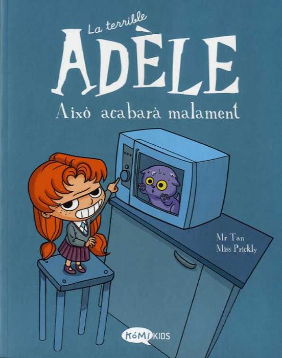 La Terrible Adèle : Això Acabarà Malament