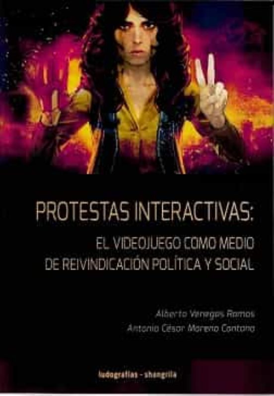 Protestas Interactivas: El Videojuego Como Medio De Reivindicacion Pol