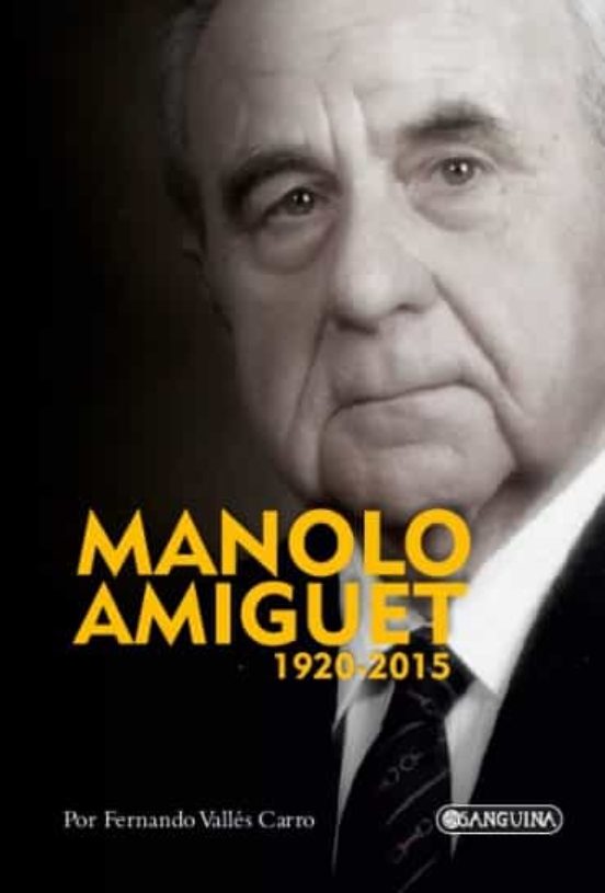 Manolo Amiguet. 1920-2015