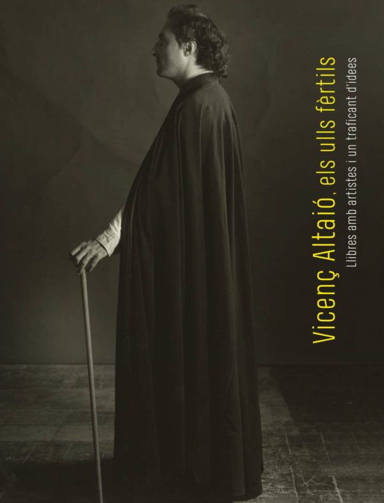 Vicenç Altaio Els Ulls Fertils: Llibres Amb Artistes I Un Traficant D
