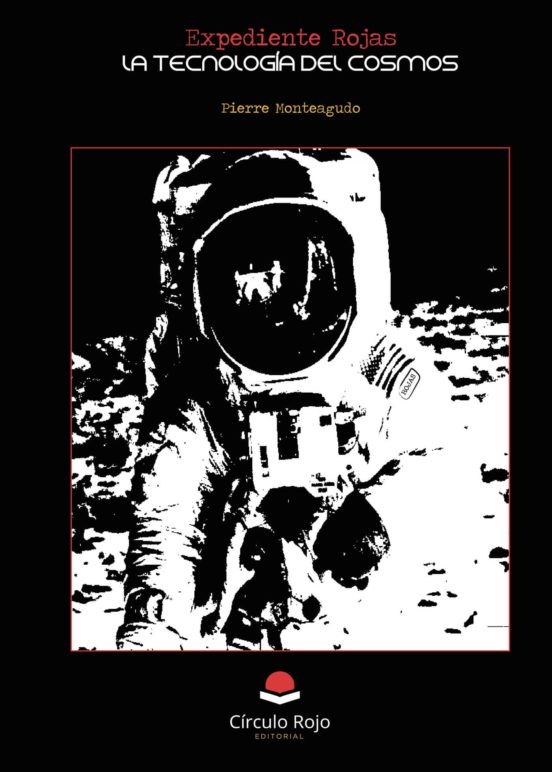 Expediente Rojas. La tecnología del cosmos