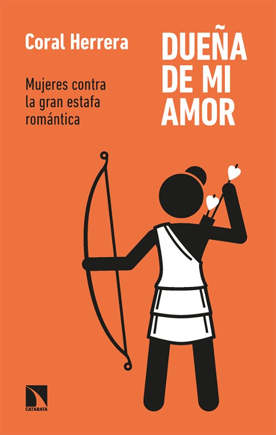 Dueña De Mi Amor: Mujeres Contra La Gran Estafa Romántica