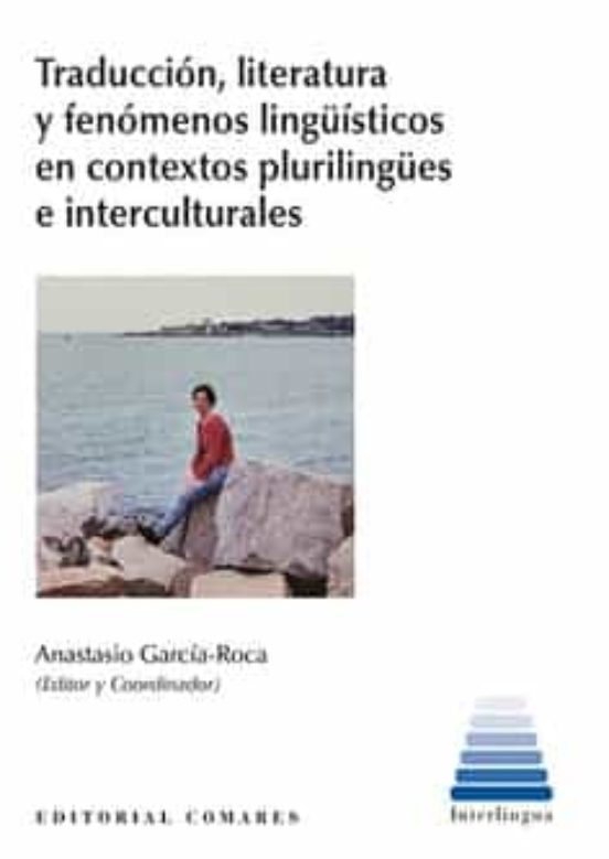 Traducción Literatura Y Fenómenos Lingüísticos En Contexto Plurilingüe