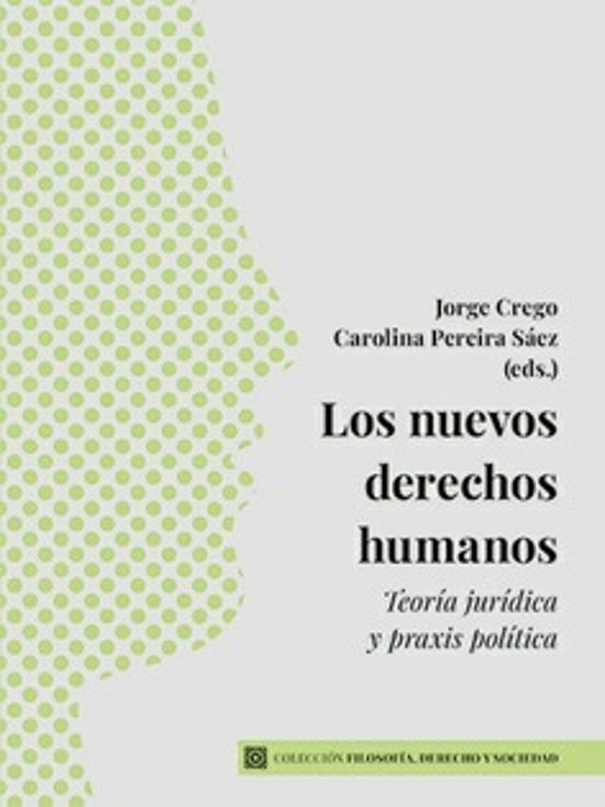 Nuevos Derechos Humanos. Teoría Jurídica y Praxis Política