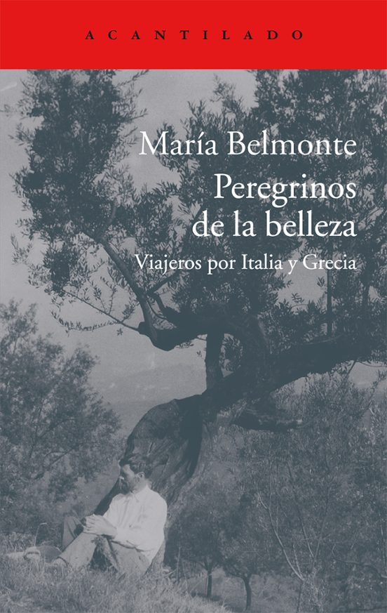 Peregrinos De La Belleza: Viajeros Por Italia Y Grecia