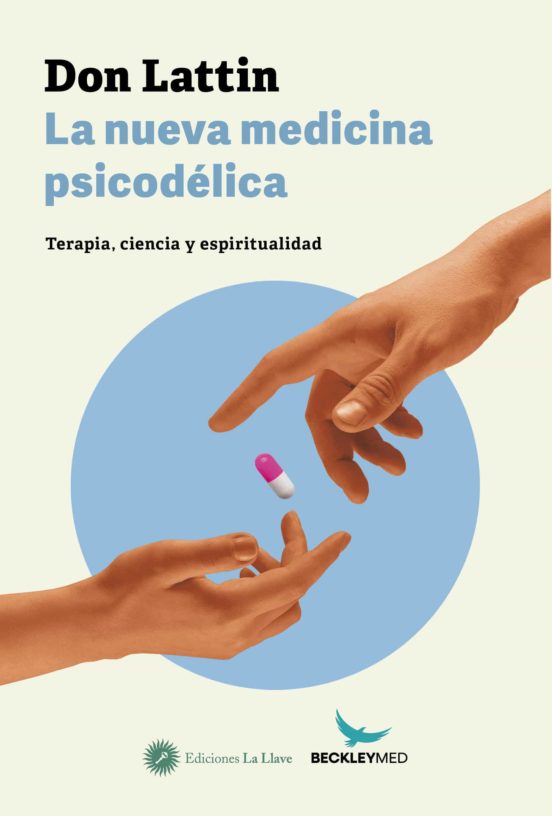 La Nueva Medicina Psicodelica. Terapia Ciencia Y Espiritualidad